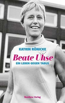 Beate uhse ein leben - leben, gegen