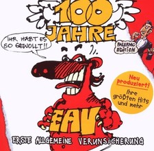 Erste Allgemeine Verunsicherung (EAV): 100 Jahre EAV...Ihr habt es so gewollt (