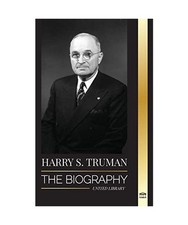 Harry S. Truman: The Biography