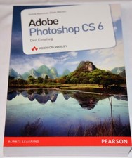 Bildbearbeitung mit Photoshop CS6: Buch und 3 Videokurse