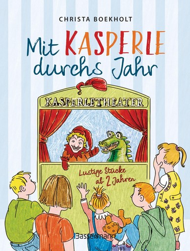 Mit kasperle durchs - kasperle, jahr