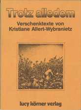 Trotz alledem - Verschenktexte von Kristiane Allert-Wybranietz ( Taschenbuch )