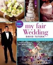 My Fair Wedding: Finding Your Vision ... Through His Revisions!,