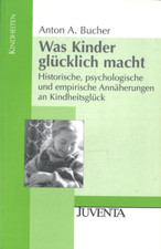 Was Kinder glücklich macht von Anton A. Bucher (2001, Taschenbuch)