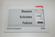 Märklin  07420  Elektrik Ratgeber  Steuern Schalten Fahren  04 07 ma