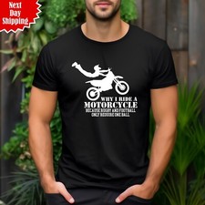 Motorrad T-Shirt Why I Ride A