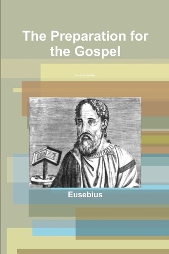 Eusebius the preparation for - eusebius,