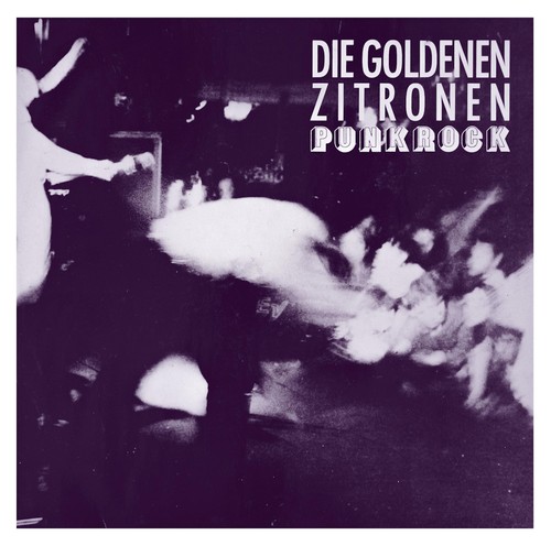Die goldenen zitronen punkrock - zitronen,