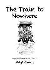 The Train to Nowhere Buch Gigi Cheng