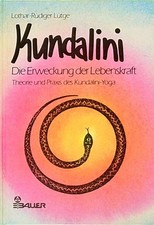 Kundalini. Die Erweckung der