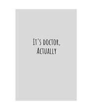 It's doctor actually | Notebook: Gifts for doctors and medical staff for men and