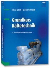 Grundkurs Kältetechnik | Heinz Veith, Dieter Schmidt | 2022 | deutsch