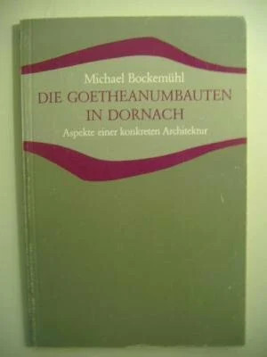 Die goetheanumbauten - goetheanumbauten, in
