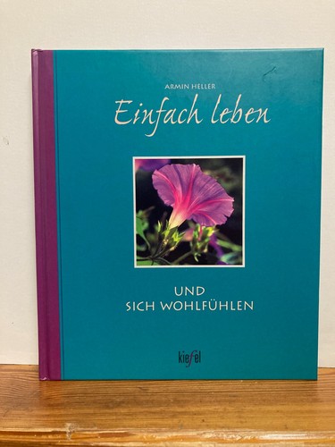 Einfach leben und - , sich