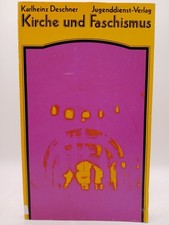 Kirche und Faschismus eine kirchengeschichtliche Darstellung Deschner, Karlheinz