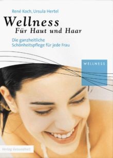 Wellness für haut - haut, haar