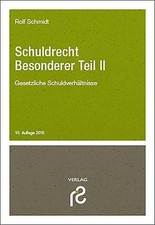 Schuldrecht Besonderer Teil II: Gesetzliche Schuldverhältnisse Rolf Schmidt