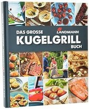 LANDMANN Kugelgrill-Buch | Grundtechniken, Tipps  T... | Buch | Zustand wie neu