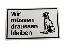 Hinweisschild 250x150mm "Wir müssen draußen bleiben " Hund Schild/ KSNr.1
