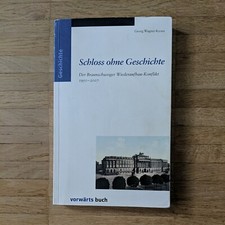 Buch Schloss ohne Geschichte: Der Braunschweiger Wiederaufbau-Konflikt 1950-2007