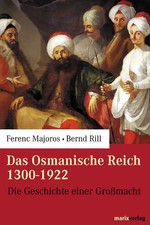 Das osmanische Reich 1300-1922