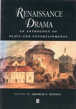 Renaissance Drama: An Anthology of Plays and Entertainments (Blackwell Anthologi