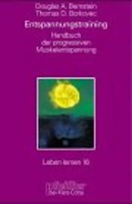 Entspannungs-Training. Handbuch der 'progressiven Muskelentspannung' nach Jacobs