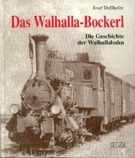Das Walhalla-Bockerl: Geschichte der Walhallabahn mit Buch MZ Buchverlag