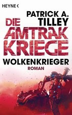 Wolkenkrieger - Die Amtrak-Kriege 1 von Patrick A. Tilley (2019, Taschenbuch)