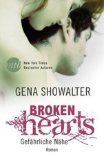Broken Hearts Bd. 1 - Gefährliche Nähe von Gena Showalter ☆Zustand 1☆
