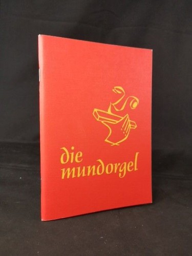 Die mundorgel textausgabe - die,