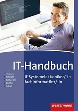IT-Handbuch IT-Systemelektroniker/-in Fachinformatiker/-in / IT-Handbuch