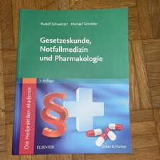 Die Heilpraktiker-Akademie. Gesetzeskunde, Notfallmedizin und Pharmakologie 