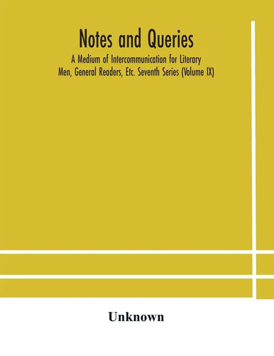 Unknown notes and queries a - unknown, |