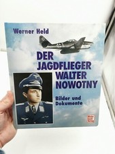 Der Jagdflieger Walter Nowotny Bilder und Dokumente 1997 Werner Held