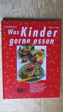Kochbuch: " Was Kinder gerne essen  " Rezepte, C. Gräfe & Unzer Verlag 1991