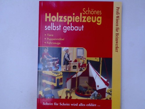 Schönes holzspielzeug selbst - holzspielzeug,