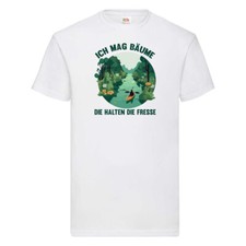 Ich mag Bäume die halten die Fresse | Natur | Wald T-Shirt Weiß