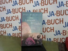 Das Labyrinth der Liebe: Roman Barceló, Elia: