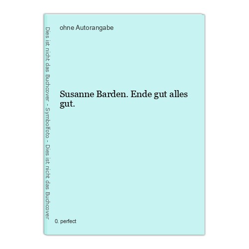 Susanne barden ende - gut, alles