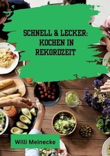 Schnell & Lecker: Kochen in