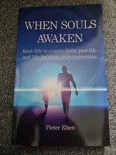 When Souls Awaken; Real-life accounts of past-life and life-between-lives...