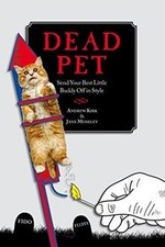 Dead Pet: Send Your Best Little Buddy Off in Style by... | Book | condition good
