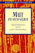 Hazelden Meditationsbücher. Mut zu sich selbst. Tägliche... | Buch | Zustand gut