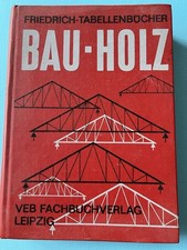 Friedrich-Tabellenbücher Bau - Holz VEB Fachbuch Verlag Leipzig 