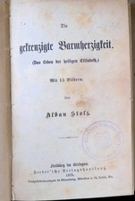 Die gekreuzigte Barmherzigkeit. (Das Leben der heiligen Elisabeth) Stolz, Alban: