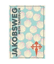 Jakobsweg Mein Tagebuch