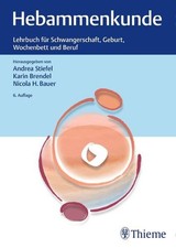 Hebammenkunde: Lehrbuch für Schwangerschaft, Geburt, Wochenbett und Beruf Stiefe