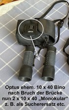 ehem. Fernglas Optus 10 x 40, nun 2 x Monokular optisch voll ok  - lesen -