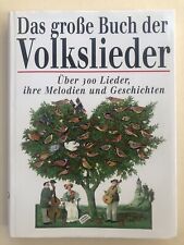 Das große Buch der Volkslieder. Über 300 Lieder, ihre Melodien und Geschichten